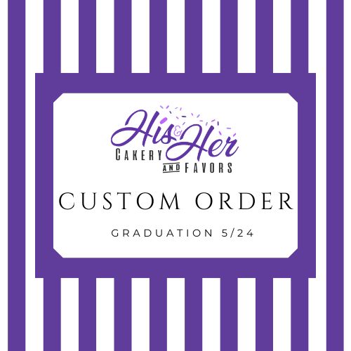 Custom Order Graduation 5/24